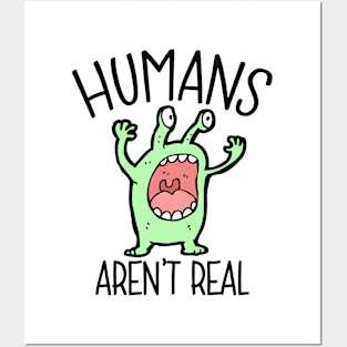 Humans aren't real - alien Posters and Art